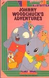 JOHNNY WOODCHUCK'S ADVENTURES