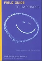 Field Guide to Happiness: Finding Happiness in its Natural Habitat
