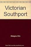 The making of Victorian Southport