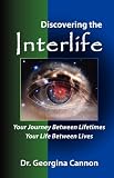 Discovering the Interlife: Your Journey Between Lifetimes