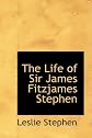 Life of Sir James Fitzjames Stephen