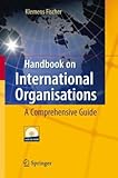 Handbook on International Organisations: A Comprehensive Guide