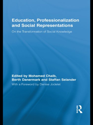 Education, Professionalization and Social Representations: On the Transformation of Social Knowledge (Routledge International Studies in the Philosophy of Education)