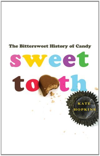 Sweet Tooth: The Bittersweet History of Candy