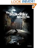 The Book Of Riley ~ A Zombie Tale