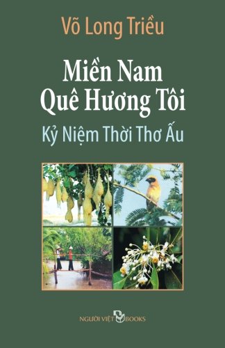 Mien Nam Que Huong Toi: Ky Niem Thoi Tho Au (Vietnamese Edition)