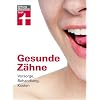 Gesunde Z�hne: Vorsorge, Behandlung, Kosten