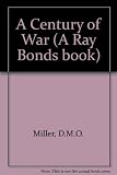 A century of war : the history of worldwide conflict in the 20th century