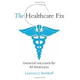 The Healthcare Fix Universal Insurance for all Americans: Universal Insurance for All Americans'