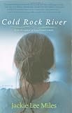 Cold Rock River: A Novel Cold Rock River: A Novel