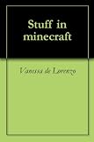 Stuff in minecraft