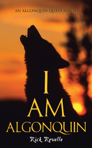 I Am Algonquin: An Algonquin Quest Novel (An Algonguin Quest Novel)
