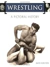 Wrestling: A Pictorial History