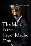 The Man in the Paper Mache Hat