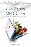 La alimentación como medicina (Crecimiento Y Salud)