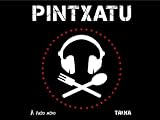Pintxatu (Spanish Edition)