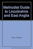 A Methodist guide to Lincolnshire and East Anglia