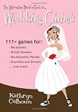 The Alternative Bride's Guide to Wedding Games: 111+ games for your reception, bridal shower, and mo [Paperback]