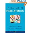 Integrative Pediatrics (Weil Integrative Medicine Library) by Timothy Culbert and Karen Olness