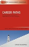 Career Paths: Charting Courses to Success for Organizations and Their Employees (TMEZ - Talent Management Essentials)