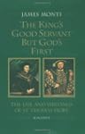 The King's Good Servant but God's Fir...