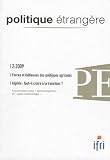 Politique �trang�re, N� 2, 2009 : Forces et faiblesses des politiques agricoles ; Alg�rie : faut-il croire � la transition ?