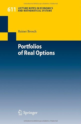 Portfolios of Real Options: 611 (Lecture Notes in Economics and Mathematical Systems)