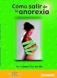 Como Salir De La Anorexia (Spanish Edition)