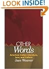 Other Words: American Indian Literature, Law, and Culture (American Indian Literature and Critical Studies Series)