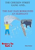 The Chicken Street Gang and the day Dad borrowed an elephant