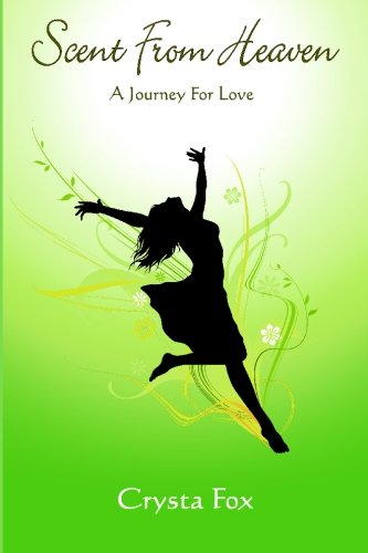  : Scent From Heaven: A Journey For Love