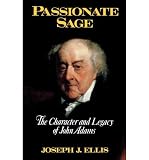 Produkt-Bild: Passionate Sage: The Character and Legacy of John Adams [ PASSIONATE SAGE: THE CHARACTER AND LEGACY OF JOHN ADAMS ] by Ellis, Joseph J. (Author) May-01-1993 [ Hardcover ]