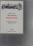 Produkt-Bild: Als Mosche Kommunist war. Die Erlebnisse eines j&uuml;dischen polnischen Arbeiters in Polen und in der Sowjetunion unter Stalin