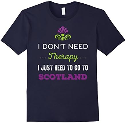 Men's I Don't Need Therapy I Just Need To Go To Scotland T-Shirt 2XL Navy