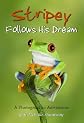 Stripey Follows His Dream (Animal Stories)