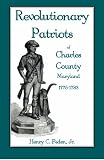 Revolutionary Patriots of Charles County, Maryland, 1775-1783