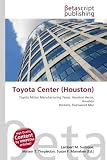 Toyota Center (Houston): Toyota Motor Manufacturing Texas, Houston Aeros, Houston Rockets, Fleetwood Mac
