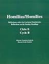 Homilias/ Homilies: Domingos/Sundays Ciclo/Cycle B (Reflexiones sobre las Lecturas de Domingo/Relfections on the Sunday Readings)