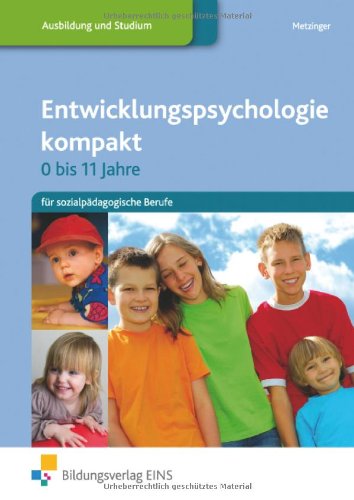 Entwicklungspsychologie kompakt: 0-11 Jahre - für sozialpädagogische Berufe Lehr-/Fachbuch