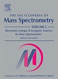 The Encyclopedia of Mass Spectrometry: Elemental and Isotope Ratio Mass Spectrometry