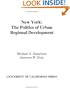New York: The Politics of Urban Regional Development (Publication of the Franklin K. Lane Memorial Fund, Institute of Governmental Studies, University of California, Berkeley)