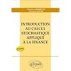 Introduction au Calcul Stochastique Appliqu� � la Finance