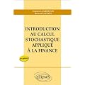 Introduction au Calcul Stochastique Appliqu� � la Finance
