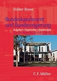 Bundeskanzleramt und Bundesregierung. Aufgaben - Organisation - Arbeitsweise