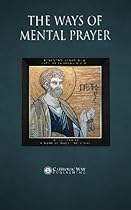 The Ways of Mental Prayer The Ways of Mental Prayer