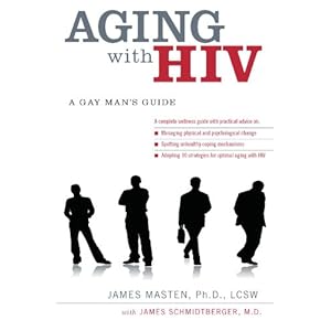 Aging with HIV: A Gay Man's Guide