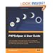 PHPEclipse: A User Guide: Take advantage of the leading open source integrated development environment to develop, organize, and debug your PHP web development projects.