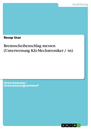 Bremsscheibenschlag messen (Unterweisung Kfz-Mechatroniker / -in) (German Edition), by Recep Ucar Bremsscheibenschlag messen (Unterweisung Kfz-Mechatroniker / -in) (German Edition), by Recep Ucar