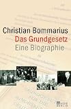 Das Grundgesetz: Eine Biographie - Christian Bommarius