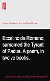 Eccelino da Romano, surnamed the Tyrant of Padua. A poem, in twelve books. image